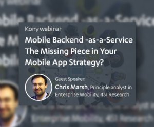 MBaaS: The Missing Piece in Your Mobile App Strategy