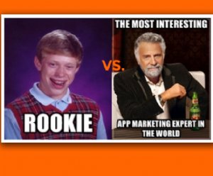 Are You a Rookie, Expert, or Simply the Most Interesting App Marketing Expert in the World